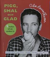 Pigg, smal och glad - 5 veckor till ett sundare liv