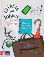 Etikett p&aring; jobbet : bra att veta p&aring; kontoret