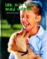 Lek och tr&auml;na med valpen - r&aring;d till sm&aring; hund&auml;gare