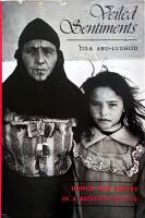 Veiled sentiments : honor and poetry in a Bedouin society