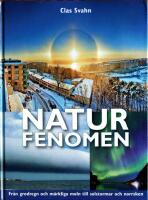 Naturfenomen : fr&aring;n grodregn och m&auml;rkliga moln till solstormar och norrsken