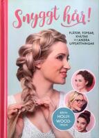Snyggt h&aring;r : fl&auml;tor, tofsar, knutar och andra upps&auml;ttningar