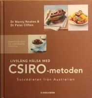 Livsl&aring;ng h&auml;lsa med CSIRO-metoden : succ&eacute;dieten fr&aring;n Australien