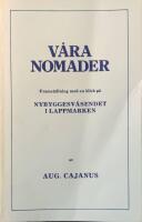 V&aring;ra nomader - Framst&auml;llning med blick p&aring; nybyggesv&auml;sendet i Lappmarken