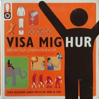 Visa mig hur : 500 viktiga livsanvisningar