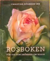 Rosboken : f&ouml;r dig som dr&ouml;mmer om rosor
