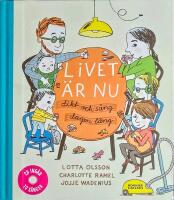 Livet &auml;r nu : dikt och s&aring;ng dagen l&aring;ng (inkl cd)