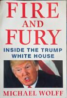 Fire and Fury - inside the Trump White House
