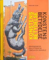 Konstens betydelse : om konstarterna och litteraturen i skola och samh&auml;lle