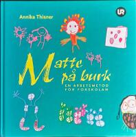 Matte p&aring; burk : en arbetsmetod f&ouml;r f&ouml;rskolan
