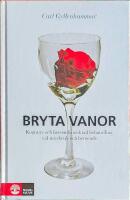 Bryta vanor : kognitiv och beteendeinriktad behadling vid missbruk och beroende