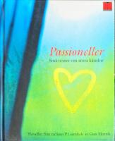 Passioneller : Sm&aring; texter om stora k&auml;nslor fr&aring;n radions P1