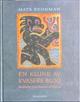 En klunk av Kvasers blod : ber&auml;ttelser fr&aring;n himmel till helvete