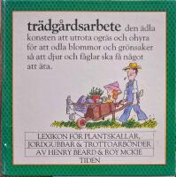 Tr&auml;dg&aring;rdsarbete : lexikon f&ouml;r plantskallar, jordgubbar & trottoarb&ouml;nder