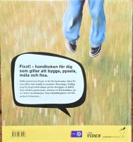 Fixat! : Handbok i att bygga, pyssla, m&aring;la och fixa