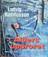 &Aring;ldersupproret : om ungdomskult, fyrtiotalisterna och Sveriges framtid