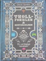 Trollformler och besv&auml;rjelser : f&ouml;r vardagliga h&auml;ndelser