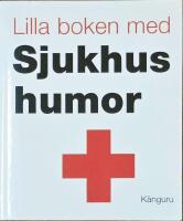 Lilla boken med sjukhushumor