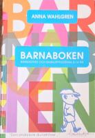 Barnaboken : barnav&aring;rd och barnuppfostran 0-16 &aring;r