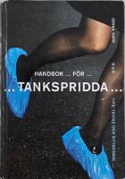 Handbok f&ouml;r tankspridda - tips, tricks och vittnesm&aring;l