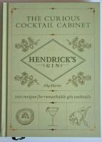The Curious Cocktail Cabinet: 100 Recipes for Remarkable Gin Cocktails