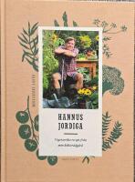 Hannus jordiga - vegetariska recept fr&aring;n min k&ouml;kstr&auml;dg&aring;rd - signerad