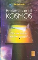 Reklamation till kosmos : N&auml;r din &ouml;nskan inte blev uppfylld