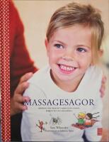 Massagesagor : Ber&ouml;ring som &ouml;kar ditt barns lugn, empati, kreativitet och sj&auml;lvk&auml;nsla
