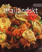 Alla tiders thail&auml;ndskt - L&auml;ckert och l&auml;ttlagat steg f&ouml;r steg