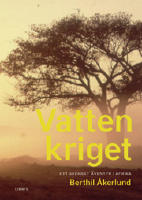 Vattenkriget - Ett svenskt &auml;ventyr i Afrika