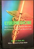 Cybermedicine: How Computing Empowers Doctors and Patients for Better Health Care