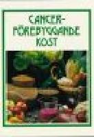 Cancerf&ouml;rebyggande kost