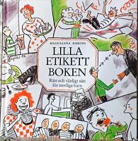 Lilla etikettboken - R&auml;tt och v&auml;nligt s&auml;tt f&ouml;r trevliga barn