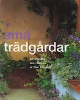 Sm&aring; tr&auml;dg&aring;rdar - L&auml;r dig g&ouml;ra det mesta av en liten tr&auml;dg&aring;rd