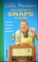 100 b&auml;sta snapsvisor - Nyskrivna, omskrivna, avskrivna och sj&auml;lvskrivna