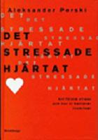Det stressade hj&auml;rtat - Att f&ouml;rst&aring; stress och hur vi hanterar livskriser