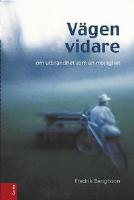 V&auml;gen vidare - Om utbr&auml;ndhet som en m&ouml;jlighet