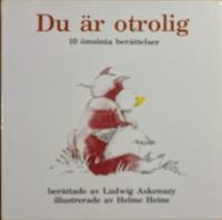 Du &auml;r otrolig - 10 &ouml;msinta ber&auml;ttelser 
