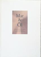 Mat & &Ouml; l - Tio m&auml;sterkockars menyer och det b&auml;sta ur deras receptsamlingar