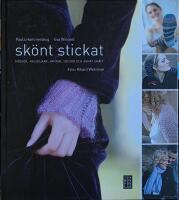 Sk&ouml;nt stickat - M&ouml;ssor, halsdukar, vantar, sockor och annat sm&aring;tt