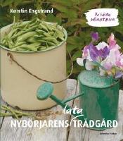 Nyb&ouml;rjarens lata tr&auml;dg&aring;rd - De b&auml;sta odlingstipsen