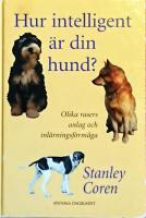 Hur intelligent &auml;r din hund? :- Om olika rasers anlag och inl&auml;rningsf&ouml;rm&aring;ga