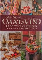 Mat & vin - Recepten, vintipsen och konsten att kombinera