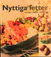 Nyttiga fetter  Recept, fakta, kostr&aring;d