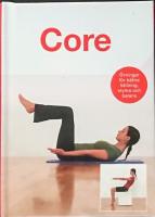 Core - &Ouml;vningar f&ouml;r b&auml;ttre h&aring;llning, styrka och balans