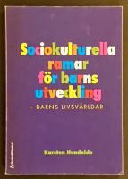 Sociokulturella ramar f&ouml;r barns utveckling - Barns livsv&auml;rldar
