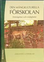 Den m&aring;ngkulturella f&ouml;rskolan : mots&auml;gelser och m&ouml;jligheter