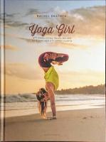 Yoga girl - Att finna lycka, skapa balans och leva med ett &ouml;ppet hj&auml;rta