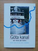 G&ouml;ta kanal : en resa p&aring; tv&auml;rs
