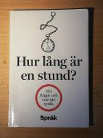Hur l&aring;ng &auml;r en stund? : 313 fr&aring;gor och svar om spr&aring;k